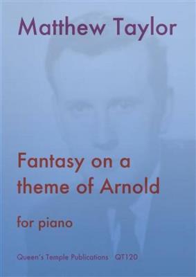 Matthew Taylor: Fantasy On A Theme Of Arnold For Piano: Klavier Solo