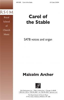 Malcolm Archer: The Stable Carol (Carol Of The Stable): Gemischter Chor mit Begleitung