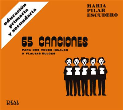 65 Canciones para 2 Voces Iguales o Flautas Dulces: (Arr. María Pilar Escudero García): Sopranblockflöte