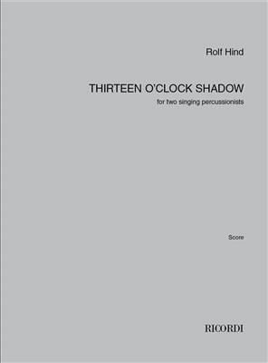 Rolf Hind: Thirteen O'Clock Shadow: Percussion Ensemble