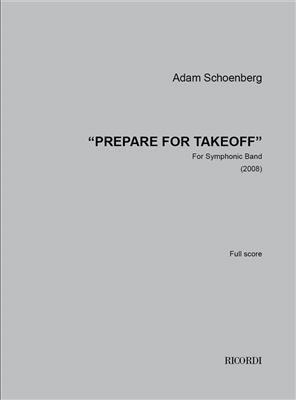 Adam Schoenberg: Prepare for Takeoff (2008): Blasorchester
