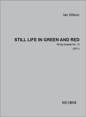 Ian Wilson: Still life in green and red: Streichquartett