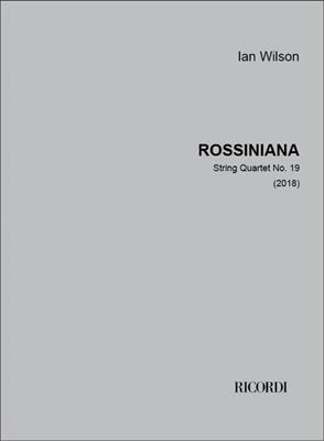 Ian Wilson: Rossiniana: Streichquartett