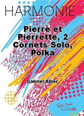 Gabriel Allier: Pierre et Pierrette: Blasorchester mit Solo