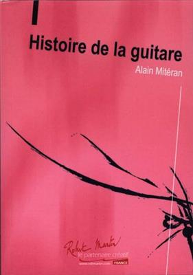 Alain Miteran: Histoire De La Guitare