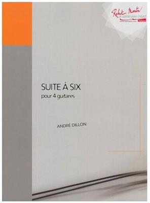 Andre Dillon: Suite a Six pour 4 Guitares: Gitarre Trio / Quartett