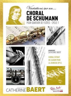 Catherine Baert: Variations sur un choral de schumann: Flöte Ensemble