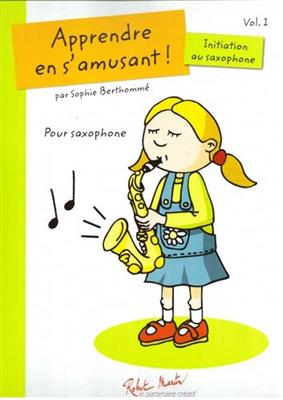 Sophie Berthomme: Apprendre en s'amusant: Altsaxophon