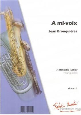 Jean Brouquières: A Mi-Voix: Blasorchester mit Solo