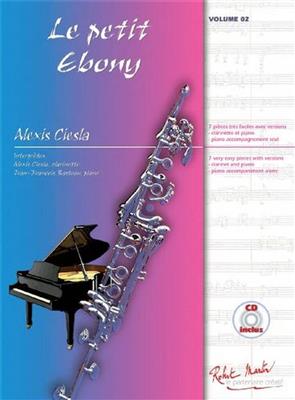 Alexis Ciesla: Le Petit Ebony Volume 1: Klarinette mit Begleitung