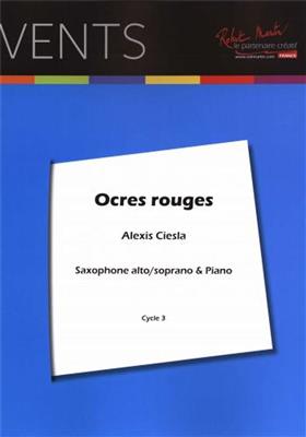 Alexis Ciesla: Ocres Rouges: Saxophon