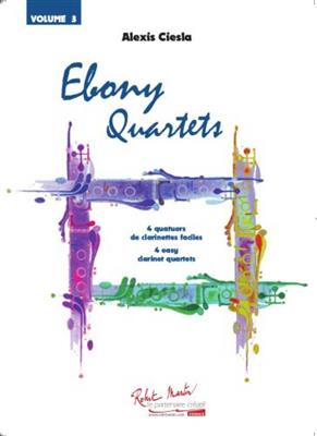 Alex Ciesla: Ebony Quartets Volume 3: Klarinette Ensemble