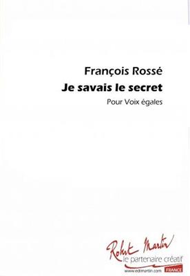 François Rossé: Je Savais Le Secret: Gesang Solo