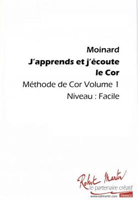 Moinard: J'Apprends et J'Ecoute Le Cor Vol. 1: Horn Solo