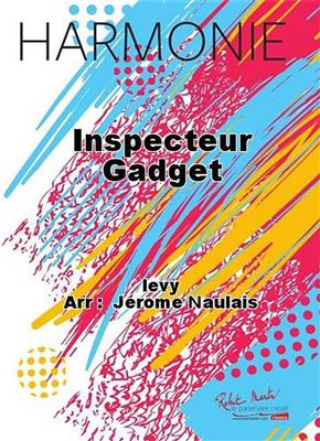 Levy: Inspecteur Gadget: (Arr. Jérôme Naulais): Blasorchester