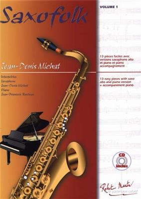 Jean Denis Michat: Saxofolk, Volume 1: Saxophon