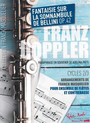 Albert Franz Dopples: Fantaisie Sur La Somnambule De Bellini Op.42: (Arr. Franck Masquelier): Flöte Ensemble