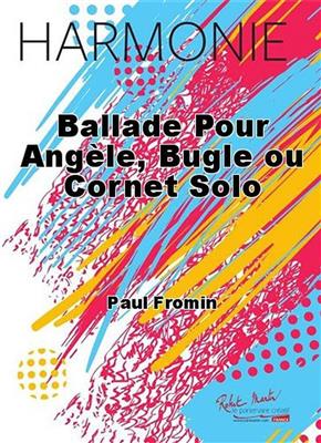 Paul Fromin: Ballade Pour Angele: Blasorchester mit Solo
