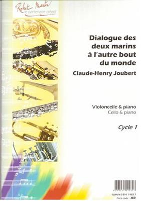 Claude-Henry Joubert: Dialogue des Deux Marins à l'Autre Bout du Monde: Cello mit Begleitung