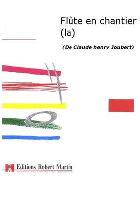 Claude-Henry Joubert: La Flûte En Chantier: Bläserensemble