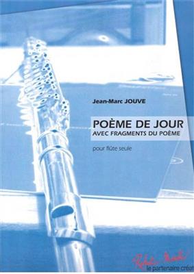 Jean Marc Jouve: Poeme de Jour: Flöte Solo