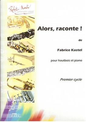 Fabrice Kastel: Alors, Raconte!: Oboe mit Begleitung