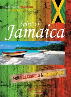 Philippe Laye: Spirit Of Jamaica Pour 5 Clarinettes Et Percussion: Klarinette Ensemble