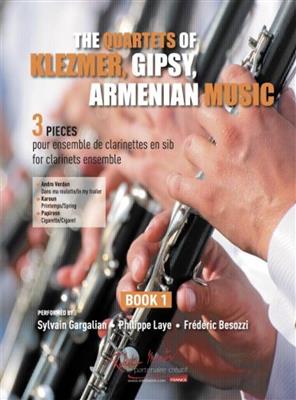 Philippe Laye: The Quartets Of Klezmer, Gipsy, Armenian - Vol.1: Klarinette Ensemble