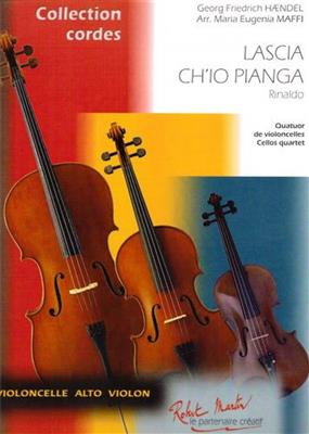 Georg Friedrich Händel: Lascia Ch'Io Pianga Quatre Violoncelles: (Arr. Maria Eugénia Maffi): Cello Ensemble