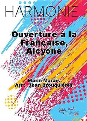 Marin Marais: Ouverture a la Francaise: Blasorchester