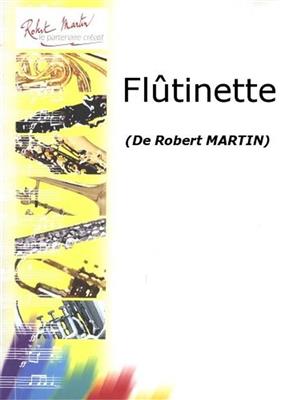 Robert Martin: Flûtinette: Flöte mit Begleitung