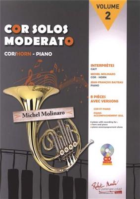 Cor Solos Moderato Volume 2: (Arr. Michel Molinaro): Horn mit Begleitung