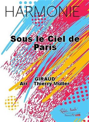 Giraud: Sous Le Ciel De Paris: (Arr. Thierry Muller): Blasorchester