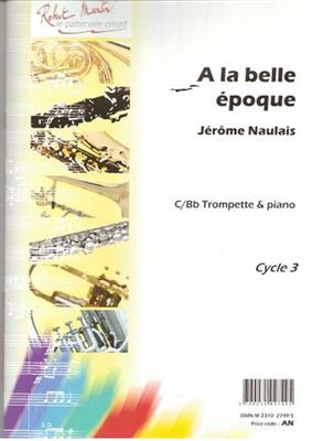 Jérôme Naulais: A la Belle époque: Trompete mit Begleitung