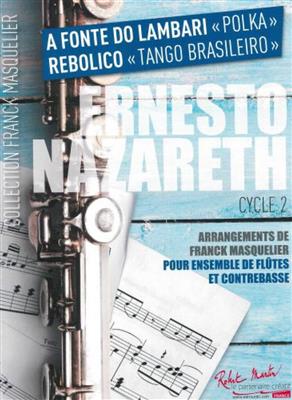 Ernesto Nazareth: A Fonte Do Lambari - Rebolico: (Arr. Franck Masquelier): Flöte Ensemble