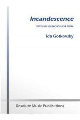 Ida Gotkovsky: Incandescence: Tenorsaxophon mit Begleitung