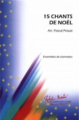Pascal Proust: 15 Chants de Noel Proust: Klarinette Ensemble