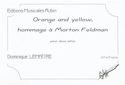 Dominique Lemaître: Orange and Yellow, Hommage à Morton Feldman: Viola Duett