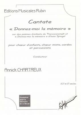 Annick Chartreux: Donnez-moi la memoire (cantate): Gemischter Chor mit Ensemble