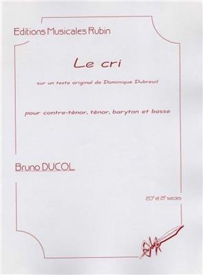 Bruno Ducol: Le Cri: Gemischter Chor mit Begleitung
