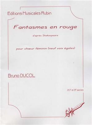 Bruno Ducol: Fantasmes en Rouge: Frauenchor mit Begleitung