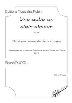 Ducol Motet: Une Aube en Clair-Obscur Op. 44: Kinderchor mit Klavier/Orgel