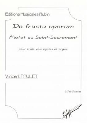 Vincent Paulet: De Fructu Operum: Gemischter Chor mit Klavier/Orgel
