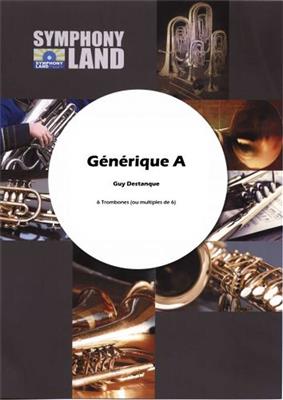 Guy Destanque: Générique A pour 6 trombones: Posaune Ensemble