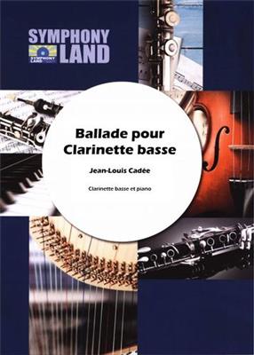 Jean Louis Cadée: Ballade pour Clarinette Basse: Bassklarinette