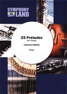 Catherine Michel: 25 Preludes pour Harpe: Harfe Solo