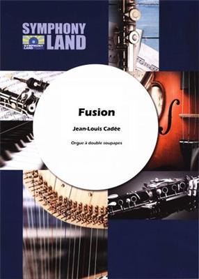 Jean Louis Cadée: Fusion: Orgel