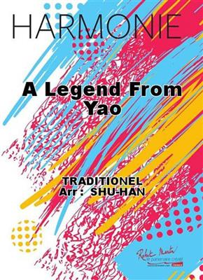 0: A Legend From Yao: (Arr. Shu-Han): Blasorchester