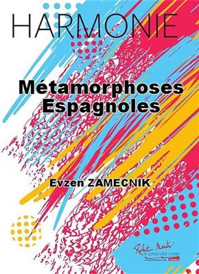 Evzen Zamecník: Metamorphoses Espagnoles: Blasorchester
