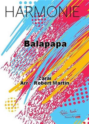Zaraï: Balapapa: (Arr. Robert Martin): Blasorchester